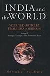 India And The World : Selected Articles From IDSA Journals; Volume 1 Strategic Thought : The Formative Years Hardcover – 1 January 2005 by N. S. Sisodia (Author), Sujit Dutta (Editor) (Author)