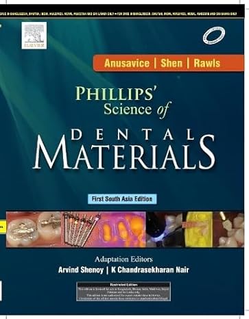 PHILLIPS' SCIENCE OF DENTAL MATERIALS : (First SOUTH ASIA EDITION)