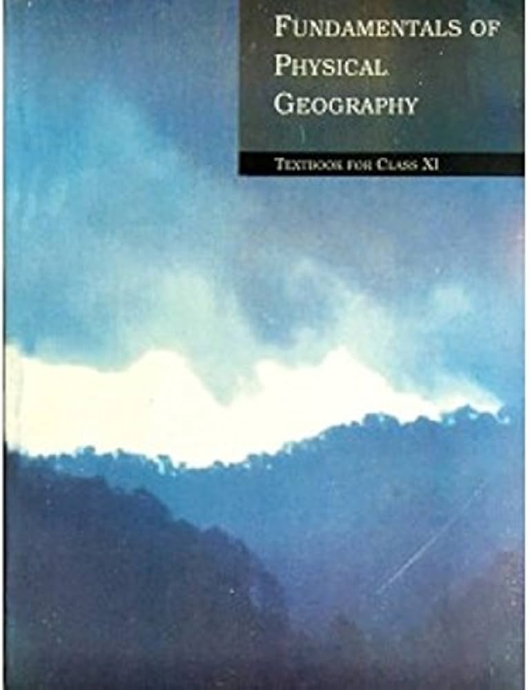 FUNDAMENTALS OF PHYSICAL GEOGRAPHY CLASS 11