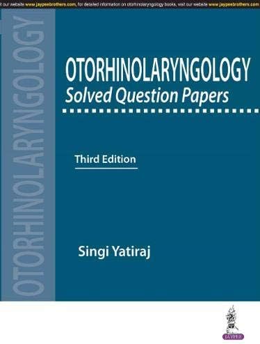Otorhinolaryngology Solved Question Papers by Singi Yatiraj 3rd edition