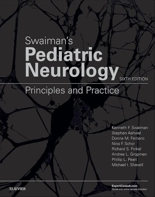 Swaiman's Pediatric Neurology: Principles and Practice by Kenneth F.Swaiman 6th Edition