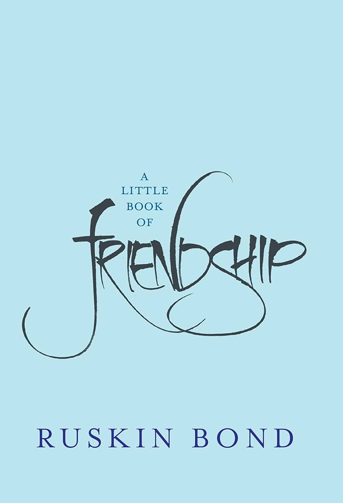 Ruskin bond A little book of friendship (Hardcover)