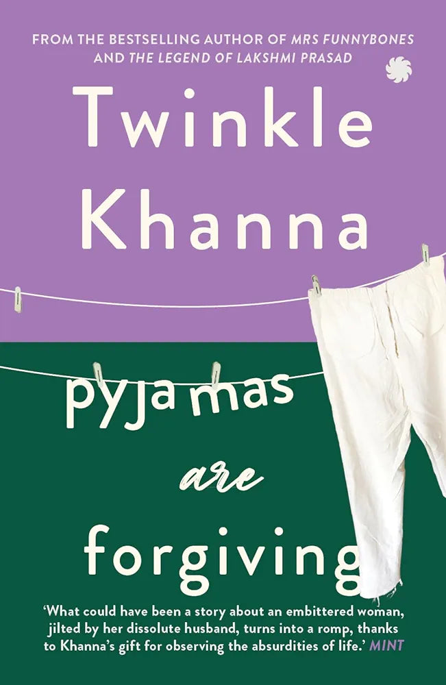 Twinkle Khanna
Pyjamas Are Forgiving