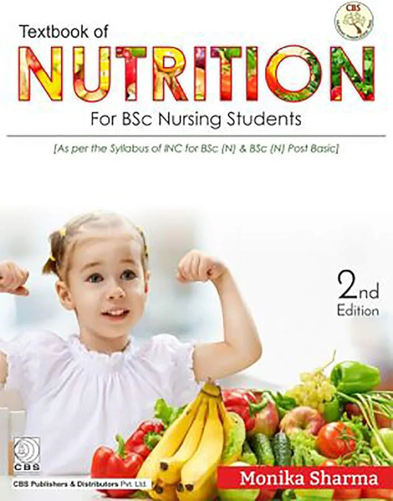 TEXTBOOK OF NUTRITION FOR BSC NURSING STUDENTS 2nd edition by Monika Sharma