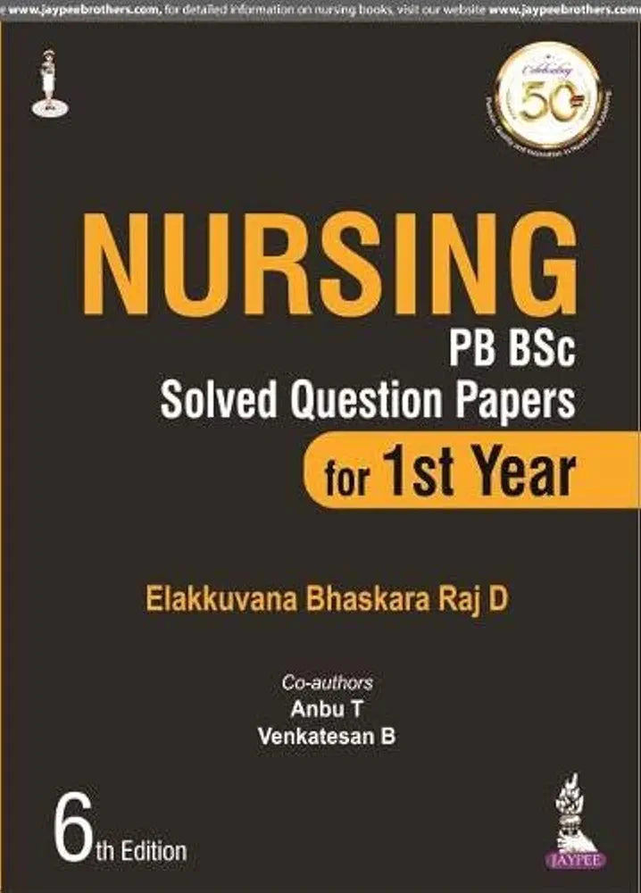 Nursing PB BSc Solved Question Papers for 1st Year by Elakkuvana Bhaskara Raj D 6th Edition