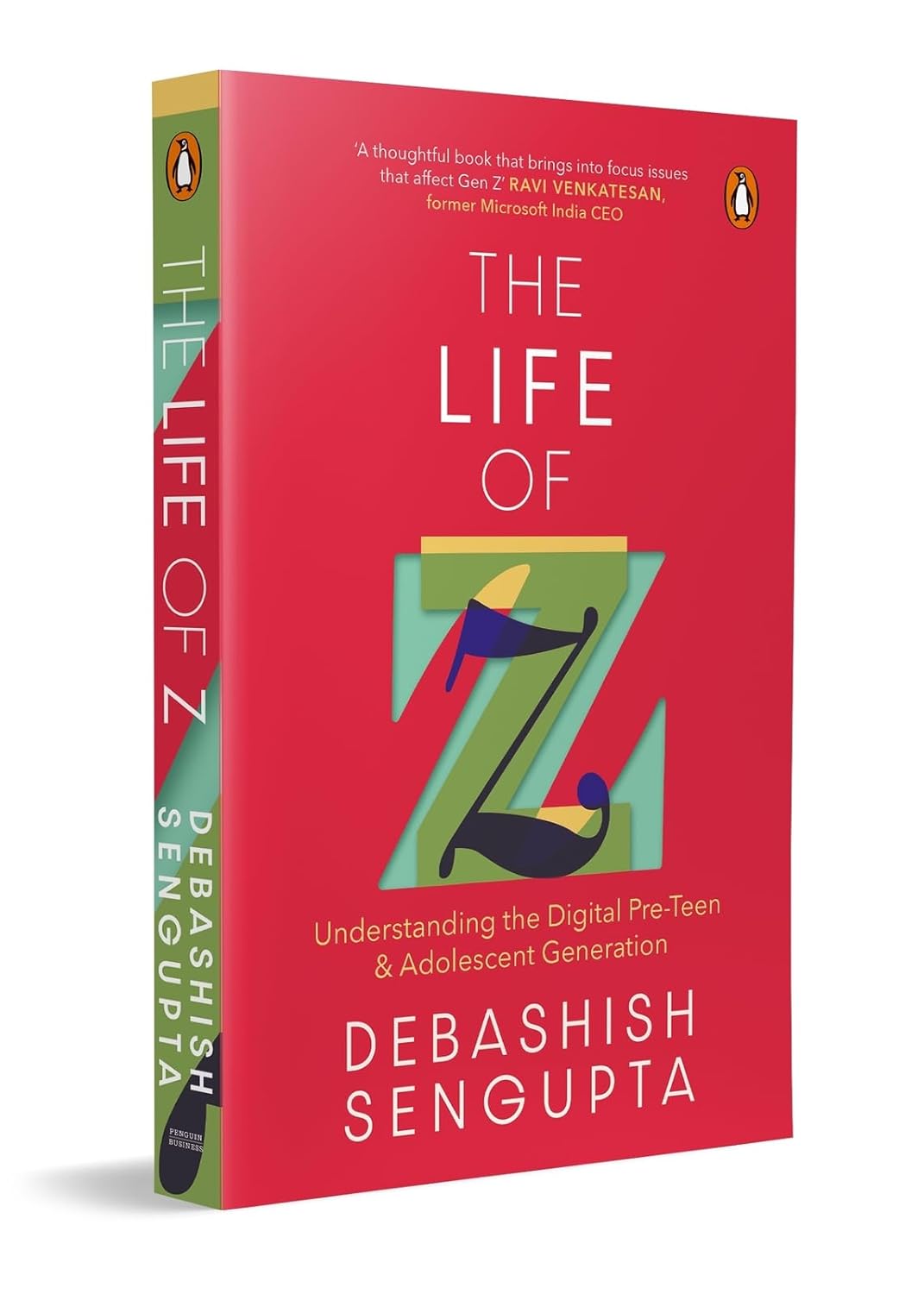 The Life of Z: Understanding the Digital Pre-Teen and Adolescent Generation Paperback – 30 January 2025 by Dr Debashish Sengupta (Author)
