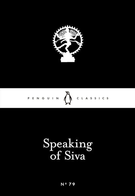 Speaking of Siva (Penguin Little Black Classics)