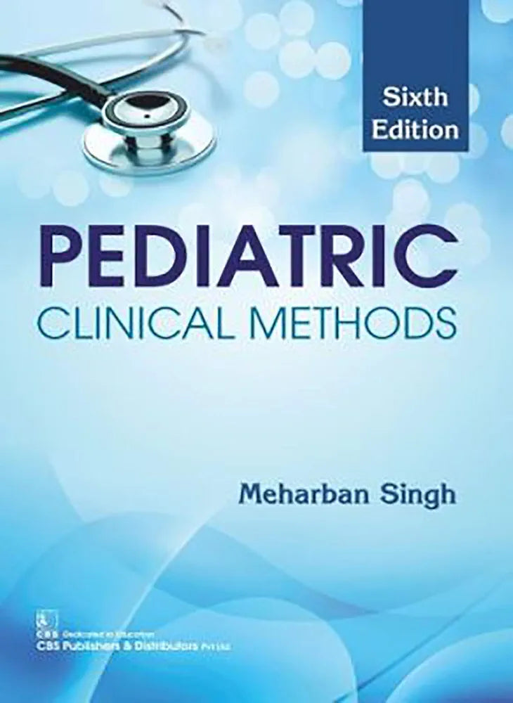 Pediatric Clinical Methods 6th Edition by MEHARBAN SINGH