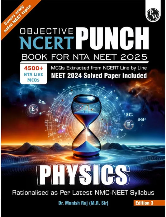 PW Objective NCERT Punch Physics For NEET 2025 by Dr. Manish Raj (MR Sir) l Updated with New Topics and Rationalised As per NMC NEET Syllabus with NEET 2024 Solved Paper