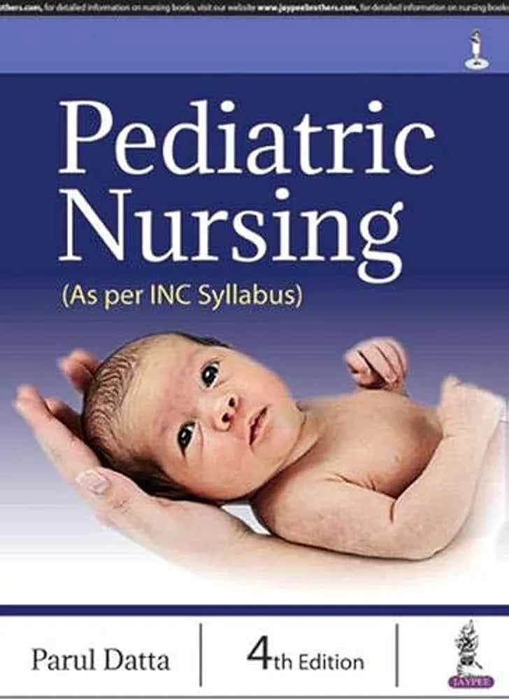 PEDIATRIC NURSING (AS PER INC SYLLABUS) by Parul Datta 4th edition