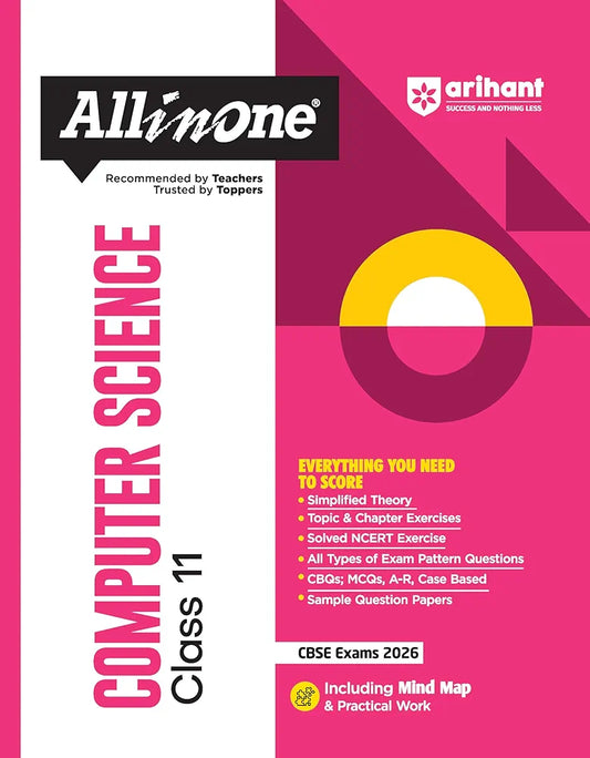 Arihant All in One Computer Science Class 11 for CBSE Exams 2025-26 | Revised Edition as per latest syllabus | Simplified Theory, Topic & Chapter Exercises, All Types of Exam Pattern Questions, CBQs, MCQs, A-R, Case Based, Sample Question Papers, Mind Map