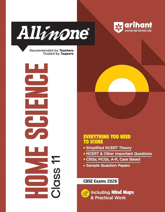 Arihant All in One Home Science Class 11 for CBSE Exams 2025-26 | Revised Edition as per latest syllabus | Simplified Theory, All Types of Exam Pattern Questions, CBQs, MCQs, A-R, Case Based, Sample Question Papers, Mind Maps, & Project Work
