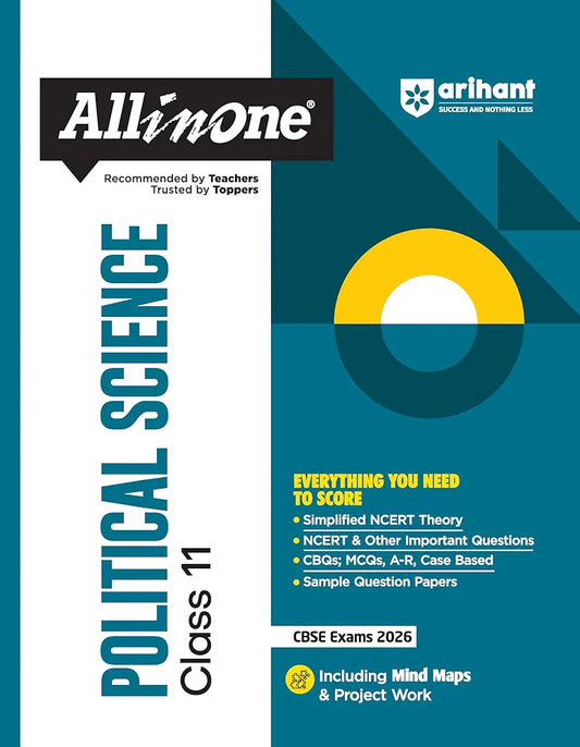 Arihant All in One Political Science Class 11 for CBSE Exams 2025-26 | Revised Edition as per latest syllabus | Simplified Theory, All Types of Exam Pattern Questions, CBQs, MCQs, A-R, Case Based, Sample Question Papers, Mind Maps, & Project Work