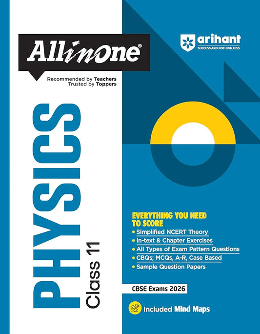 Arihant All in One Physics Class 11 for CBSE Exams 2025-26 | Revised Edition as per latest syllabus | Simplified Theory, In Text & Chapter Exercises, All Types of Exam Pattern Questions, CBQs, MCQs, A-R, Case Based, Sample Question Papers, Mind Maps