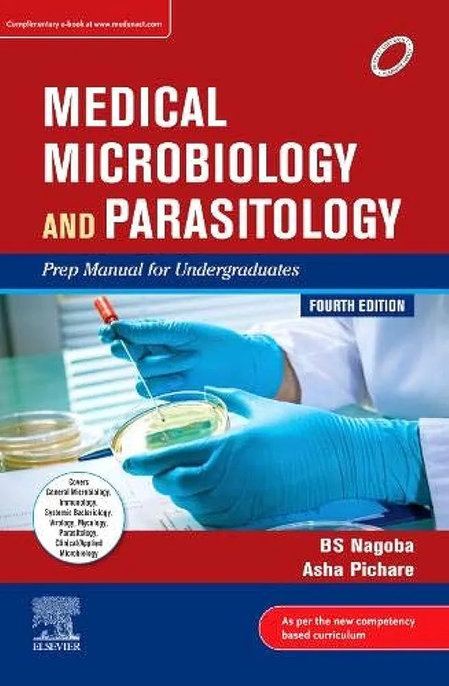 Medical Microbiology and Parasitology: Prep Manual for Undergraduates, 4th edition by BS Nagoba