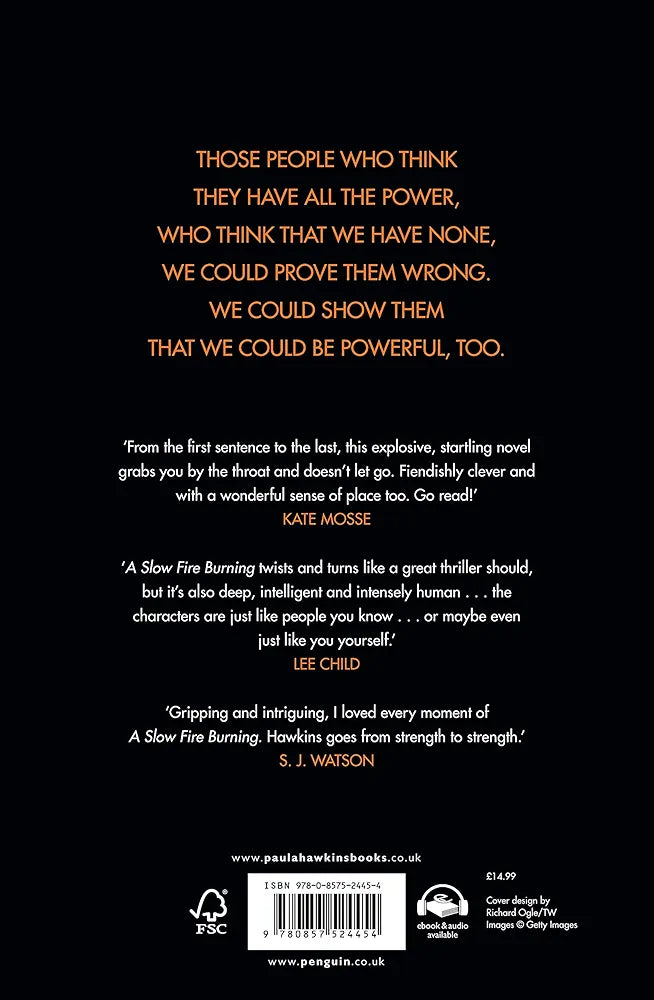 Paula Hawkins
A Slow Fire Burning: The addictive new Sunday Times No.1 bestseller from the author of The Girl on the Train