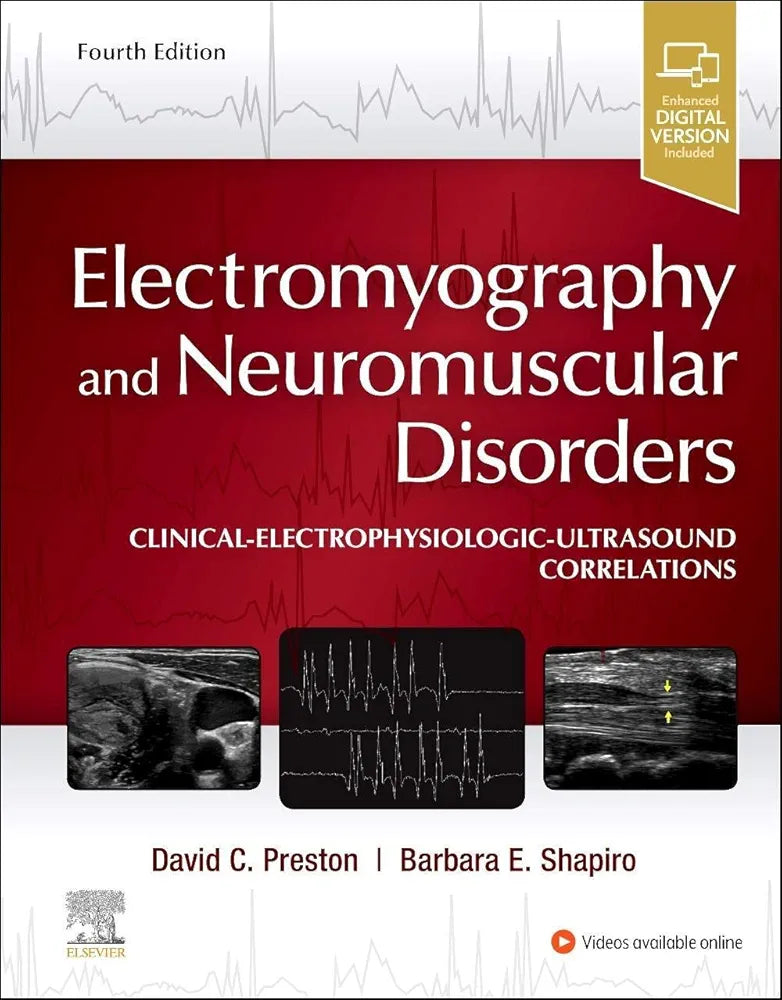 Electromyography and Neuromuscular Disorders: Clinical-Electrophysiologic-Ultrasound Correlations by David C.Preston 4th edition