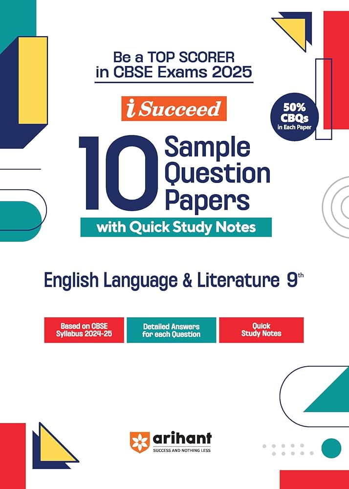 Arihant i Succeed 10 Sample Question Papers for English Language & Literature Class 9th | As per latest CBSE Sample Paper issued on 5 Sept. 2024 | 50% CBQs in each paper |Detailed Answers | Fully Solved Latest CBSE Sample Paper For Exam 2025