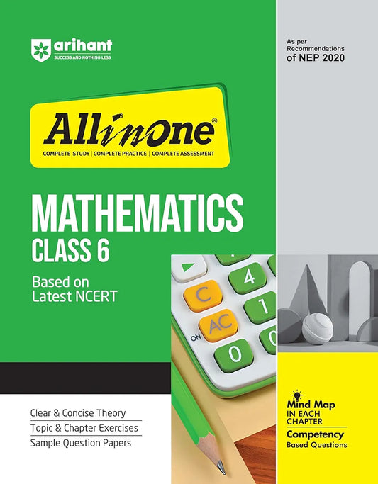 Arihant All In One Mathematics Class 6th Based On Latest NCERT For CBSE Exams 2025 | Mind map in each chapter | Clear & Concise Theory | Intext & Chapter Exercises | Sample Question Papers