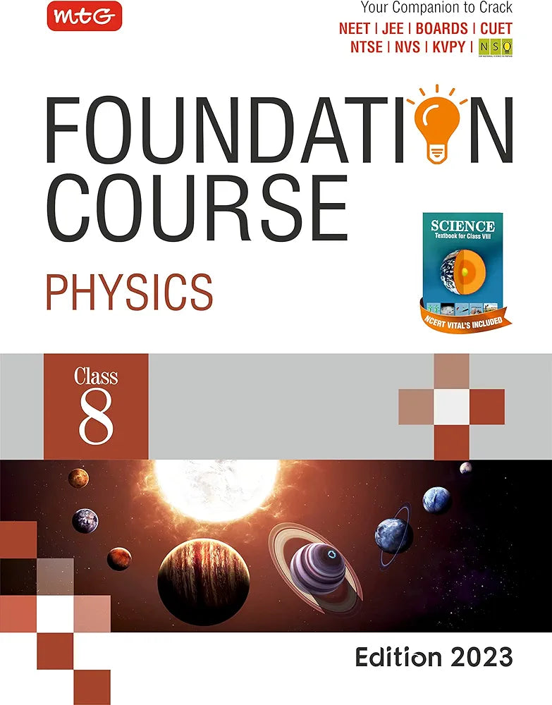 MTG Foundation Course Class 8 Physics Book - Your Companion to Crack NTSE/NVS/KVPY/BOARDS/IIT JEE/NEET/NSO Olympiad Exam, Based on Latest Pattern-2023 MTG Editorial Board