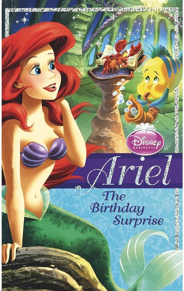 DISNEY PRINCESS (ARIEL)The Birthday surprise