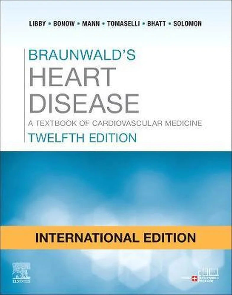 BRAUNWALD'S HEART DISEASE (A TEXTBOOK OF CARDIOVASCULAR MEDICINE) by Libby ,bonow 12th Edition International Edition