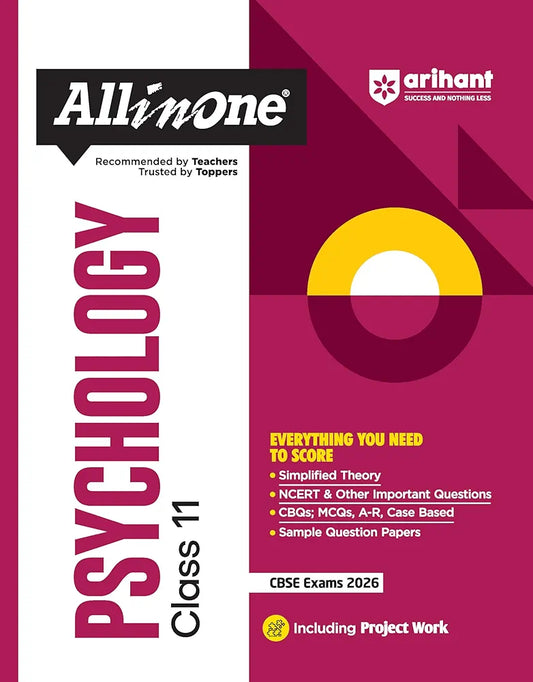 Arihant All in One Psychology Class 11 for CBSE Exams 2025-26 | Revised Edition as per latest syllabus | Simplified Theory, All Types of Exam Pattern Questions, CBQs, MCQs, A-R, Case Based, Sample Question Papers, & Project Work