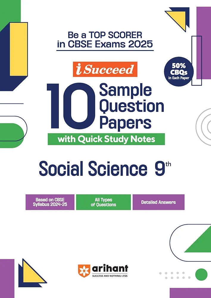 Arihant i Succeed 10 Sample Question Papers for Social Science Class 9th | As per latest CBSE Sample Paper issued on 5 Sept. 2024 | 50% CBQs in each paper|Detailed Answers | Fully Solved Latest CBSE Sample Paper For Exam 2025