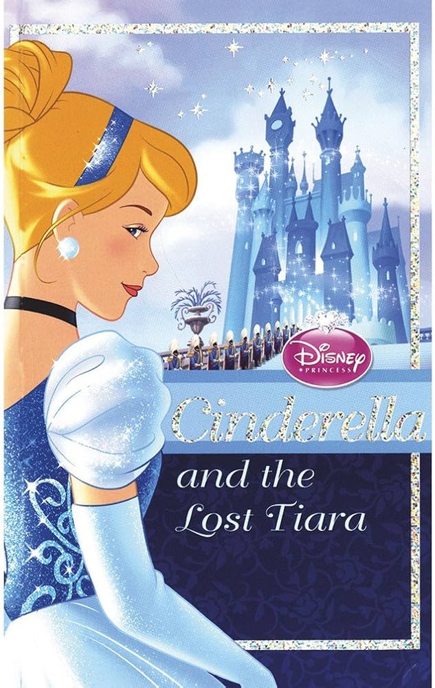 DISNEY PRINCESS (CINDRELLA)And the lost tiara