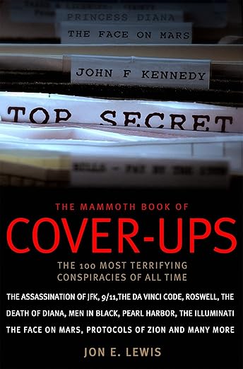 THE MAMMOTH BOOK OF COVER-UPS Paperback – 29 January 2008 by Jon E. Lewis (Author)