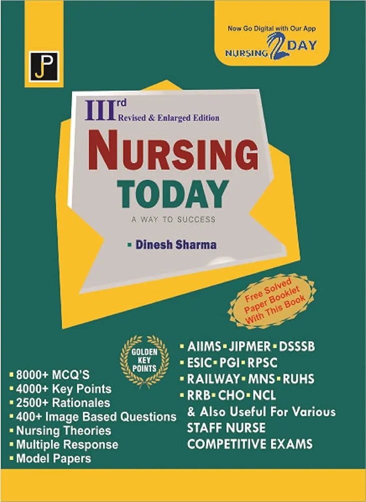 Nursing Today (A Way to Success) Nursing Competition Guide for All Nursing & Staff Nurse Competitive Exams (AIIMS, JIPMER, DSSSB, ESIC, PGI, RPSC, Railways, MNS, RUHS, RRB, CHO, NCL). By Dinesh Sharma