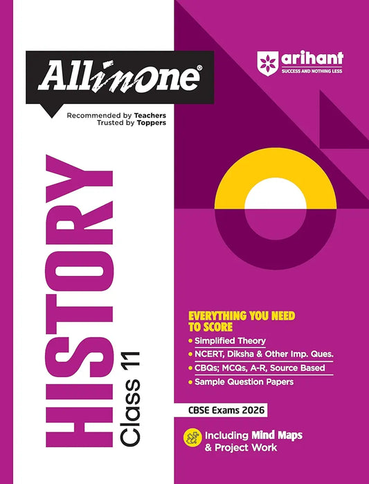 Arihant All in One History Class 11 for CBSE Exams 2025-26 | Simplified Theory, All Types of Exam Pattern Questions, Diksha & Other Imp. Ques, CBQs, MCQs, A-R, Source Based, Sample Question Papers, Mind Maps, & Project Work