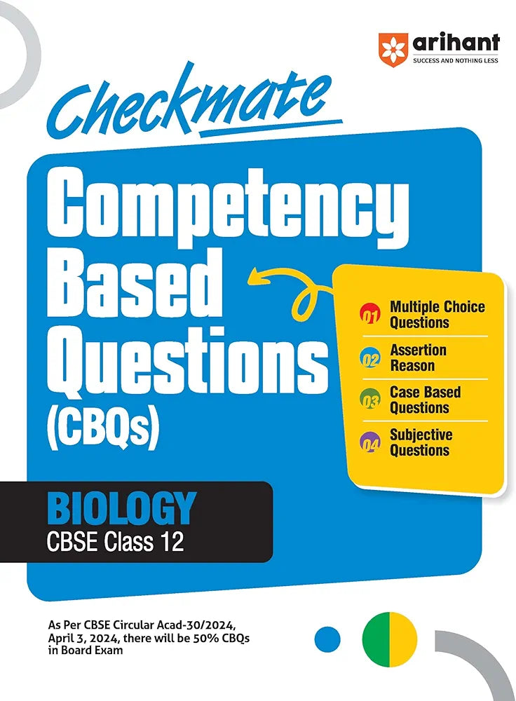 Arihant Competency Based Question Book | Biology Class 12th | Checkmate Series | With Assertion Reason | Correct | Incorrect Statements | Case Based | Solve Based | Subjective For Board Exams 2025 | All type CBQs PYQs With Detailed Solution