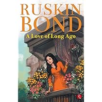 Ruskin bond A love of long Ago (Paperback)