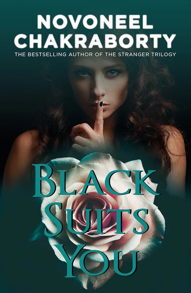 Novoneel Chakraborty
Black Suits You