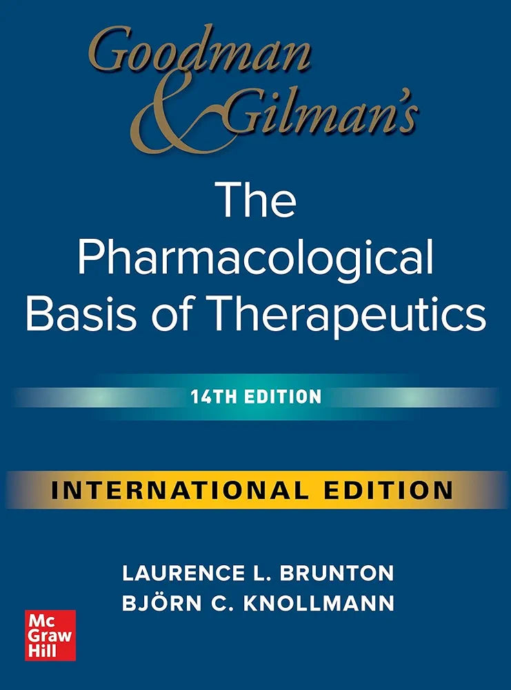 GOODMAN & GILMANS THE PHARMACOLOGICAL BASIS OF THERAPEUTICS International edition by Laurence L.Brunton 14th edition