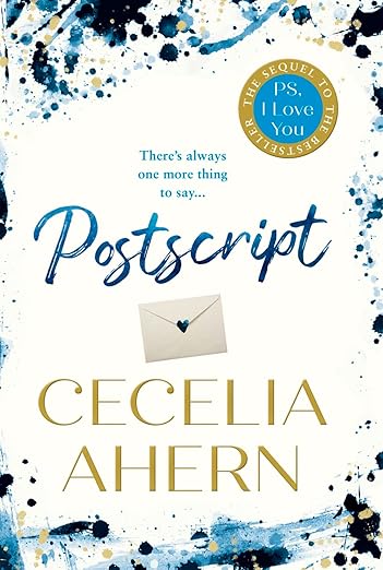 Postscript : The sequel to PS, I Love You Paperback – 19 September 2019 by Cecelia Ahern (Author)