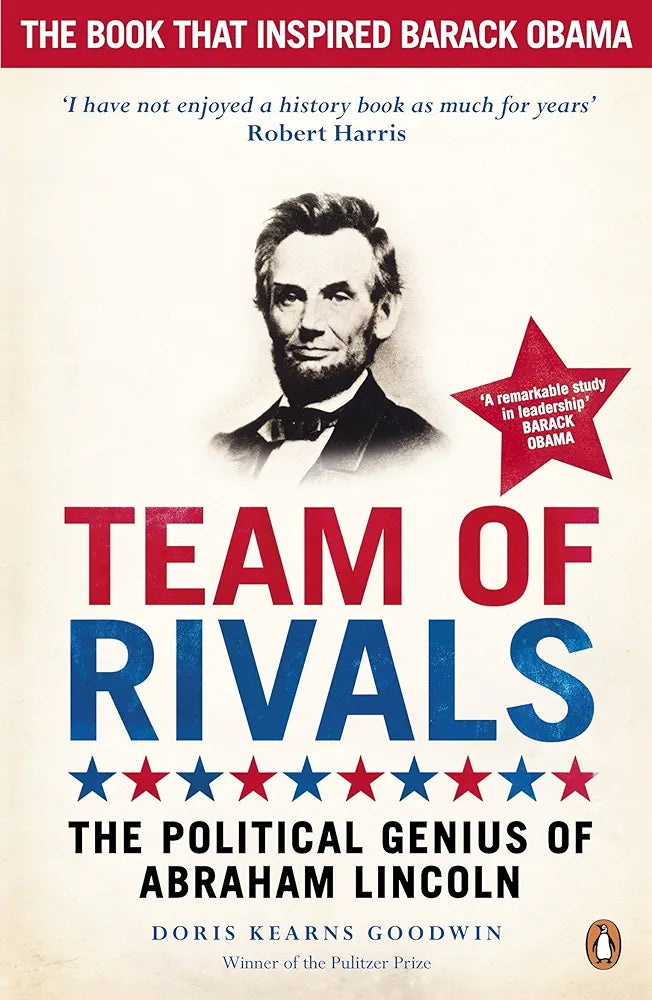 Doris Kearns Goodwin
Team of Rivals : The Political Genius of