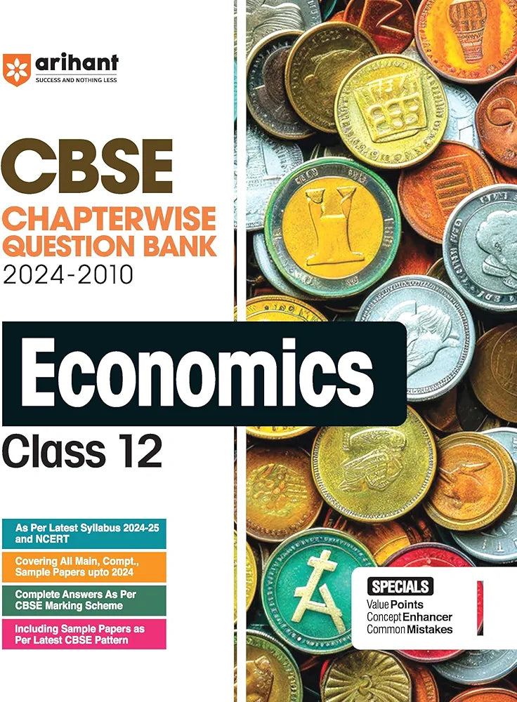Arihant CBSE Chapterwise Question Bank | Economics | (2024-2010) With Solutions For Economics Class 12th | Previous Year Questions (PYQ) | As Per The Latest CBSE Syllabus (2024-25) | All Main | Compt & Sample Papers up to 2024 | Key Ideas | Concept E