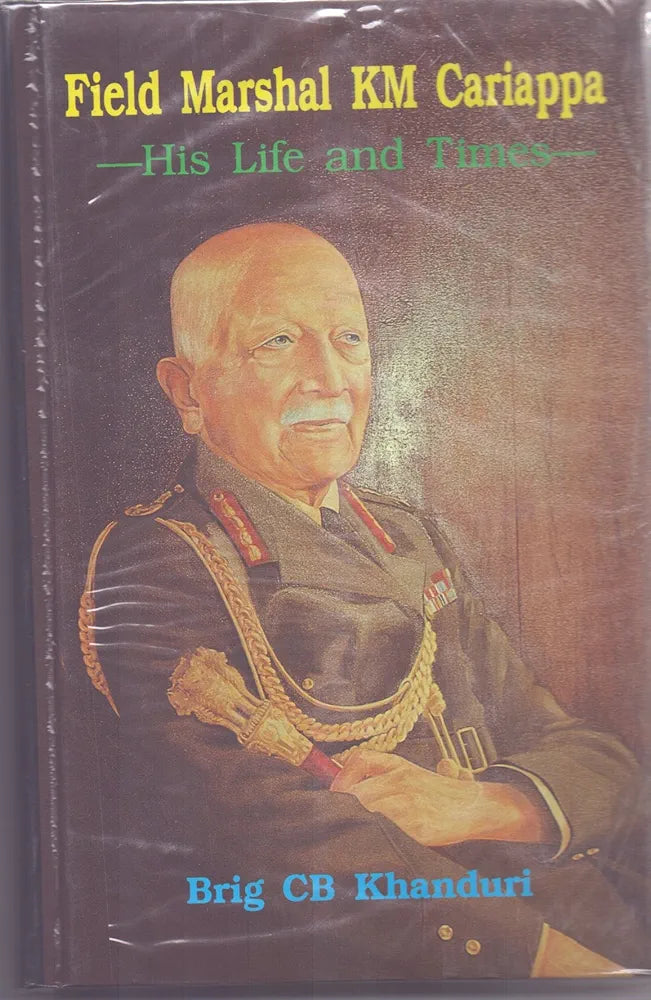 Brig C B Khanduri C. B. Khanduri
( hard cover)
Field Marshal Km Cariappa: His Life and Times