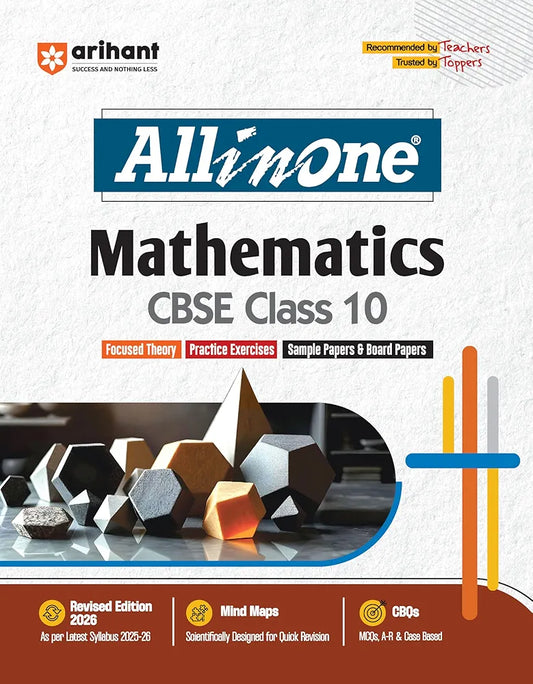Arihant All in One Mathematics Class 10 for CBSE Exams 2025-26 | Revised Edition as per latest syllabus | Simplified Theory, All Types of Exam Pattern Questions, CBQs, Sample Question Papers, Mind Maps, Topic & Chapter Exercises, Activities, Board Papers