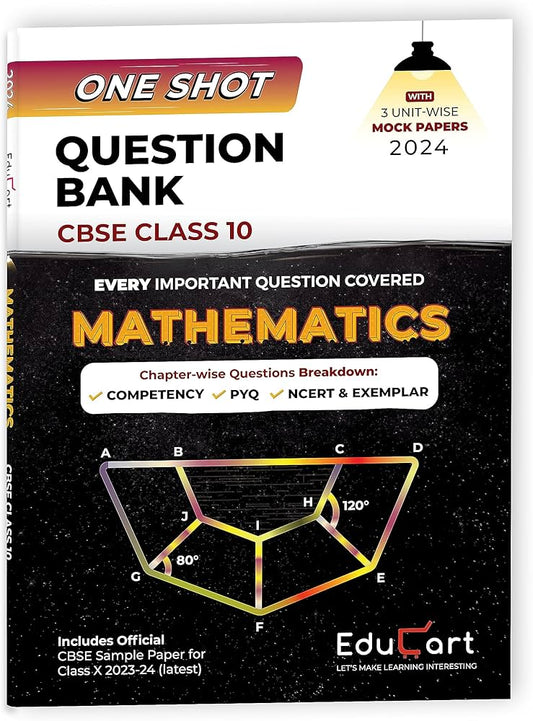 Educart One-shot Question Bank MATHEMATICS CBSE Class 10 for 2024 (Only Important Q's covered Ch-wise)