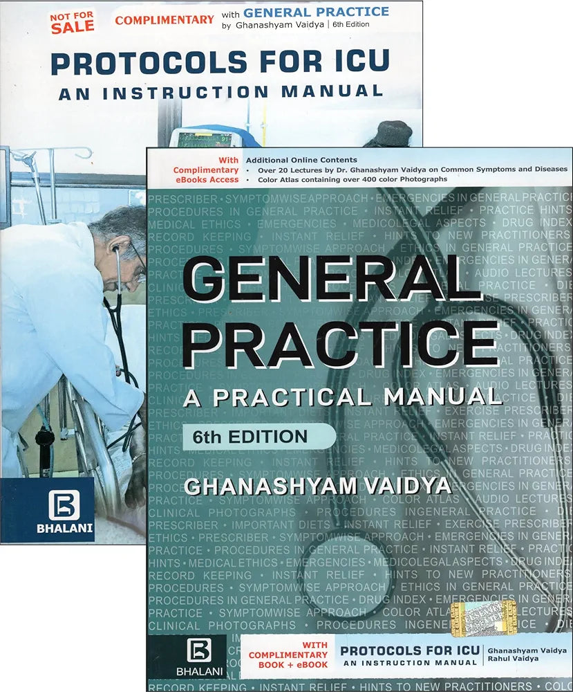 General Practice: A Practical Manual, 6th Edition by Ghanashyam Vaidya with complimentary book Protocols for ICU An Instruction Manual