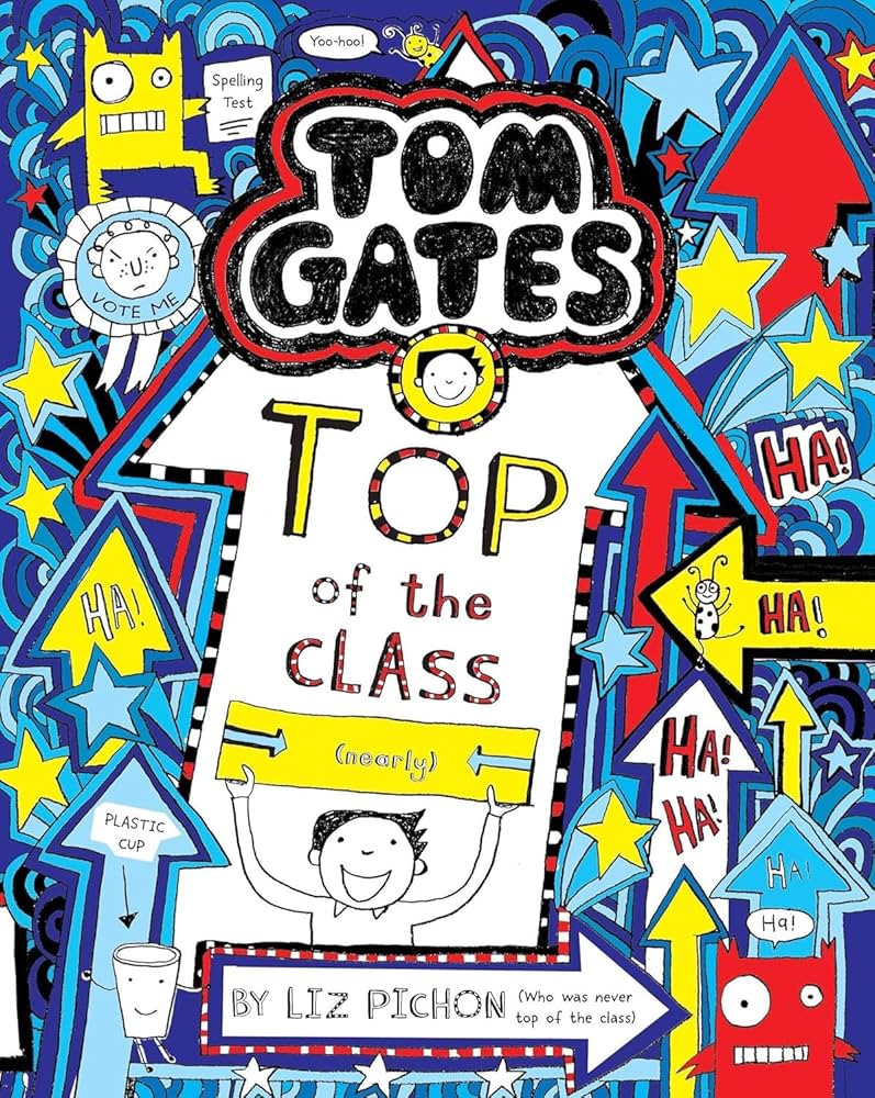 Tom Gates: Top of the Class (Nearly) ( by Liz Pichon) (paperback)