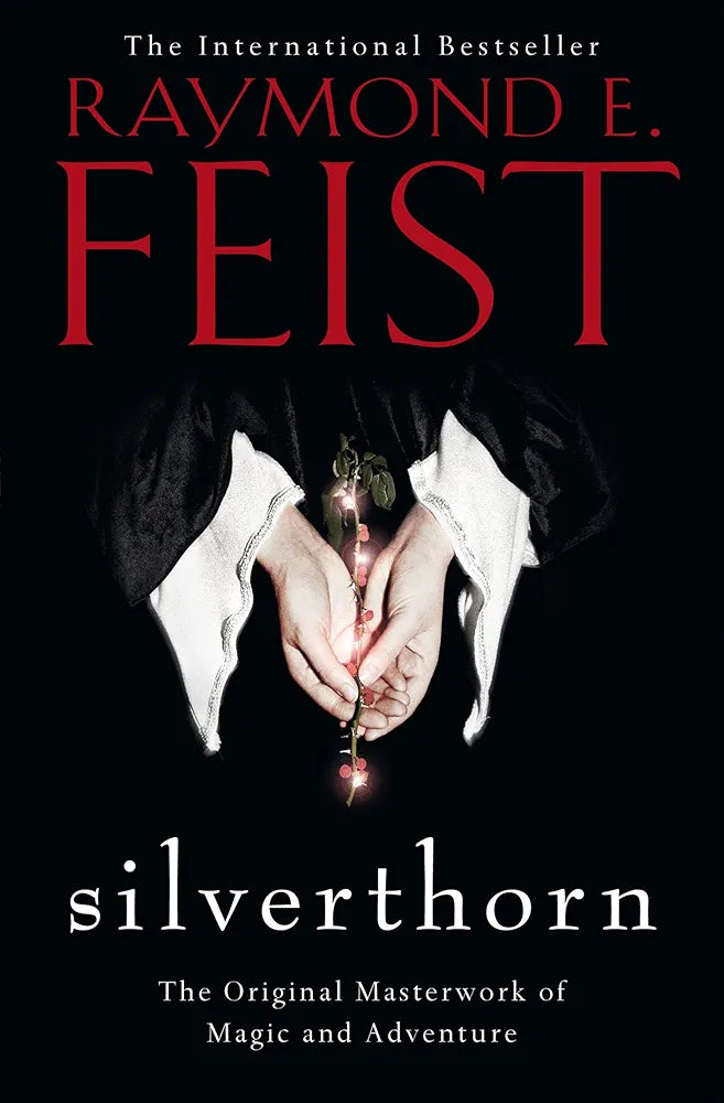Raymond E. Feist
Silverthorn: The epic fantasy adventure from the Sunday Times bestselling author (The Riftwar Saga, Book 2)