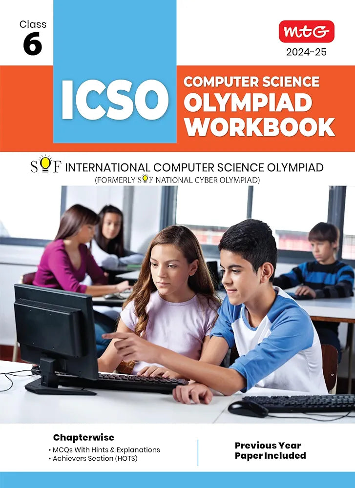 MTG International Computer Science Olympiad (ICSO) Workbook for Class 6 - Quick Recap, MCQs, Previous Years Solved Paper and Achievers Section - SOF ICSO Olympiad Preparation Books For 2024-2025 Exam