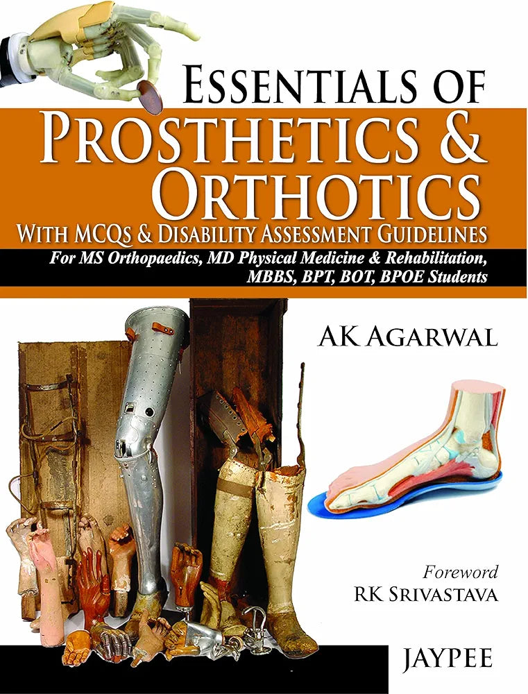 Essentials of Prosthetics & Orthotics with MCQs & Disability Assessment Guidelines by AK Agarwal