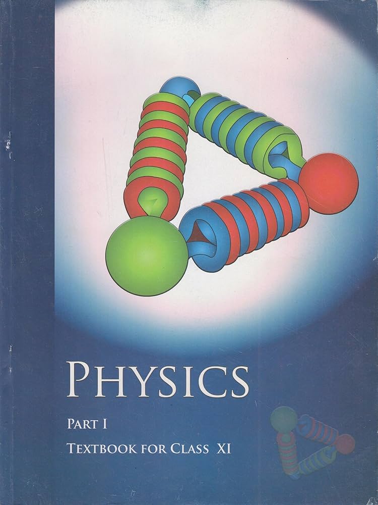 PHYSICS PART 1 TEXTBOOK FOR CLASS 11