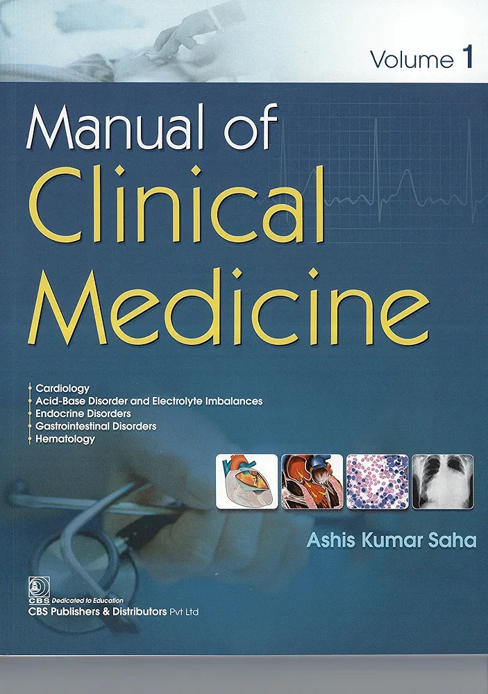 Manual Of Clinical Medicine by Ashish Kumar Saha (only volume 1)