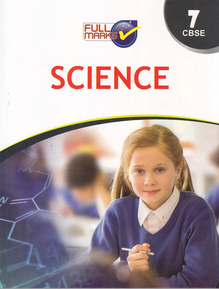 FULL MARKS SCIENCE BASED ON NCERT TEXTBOOK CLASS 7